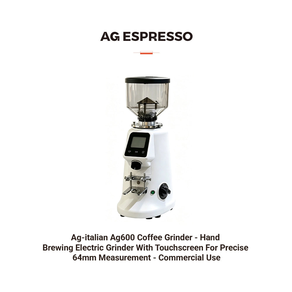 Ag-italian Ag600 Coffee Grinder - Hand Brewing Electric Grinder With Touchscreen For Precise 64mm Measurement - Commercial Use